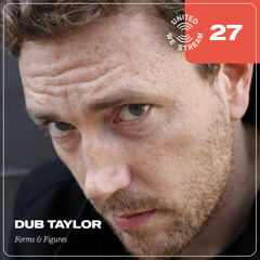 Dub Taylor presents United We Stream Podcast Nr. 027