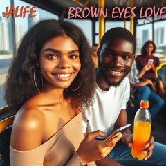 01 - JALIFE     (NSIKAK EKONG) - BROWN EYES LOVE