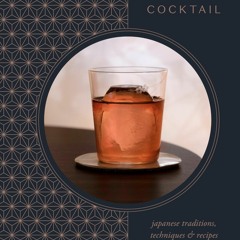 ❤PDF❤ The Way of the Cocktail: Japanese Traditions, Techniques, and Recipes