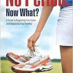 Read [KINDLE PDF EBOOK EPUB] No Period. Now What?: A Guide to Regaining Your Cycles and Improving Yo
