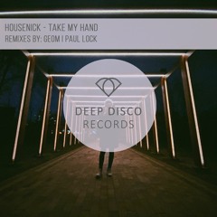 Housenick - Take My Hand (GeoM Remix)
