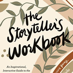 [GET] KINDLE 📦 The Storyteller's Workbook: An Inspirational, Interactive Guide to th