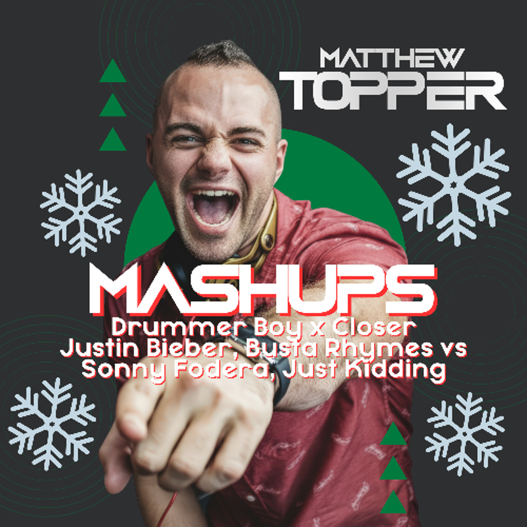 Matthew Topper Stream Drummer Boy x Closer (Matthew Topper Mashup / Remix) by Matthew ...