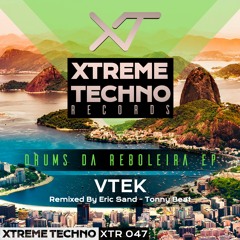 VTEK - Drums Da Reboleira ( Eric Sand Remix ) [Xtreme Techno XTR047]