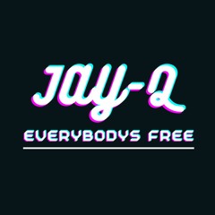 JAY-Q - Everybody's Free (FREE EXTENDED TRACK)