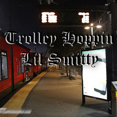 Trolley Hoppin - Lil Smitty