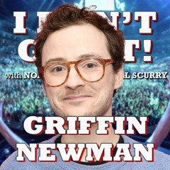 I Don't Get It: Griffin Newman