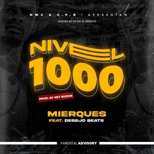 Nivel 1000 (Ft. Desejo Beats) (Prod. by Net Bussin) (Hosted By Dj CM EL Xposito)