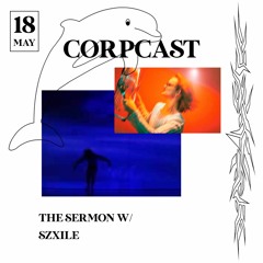 Corpcast w/ w/ Admina, Chlorys, von Buelove & szxile - 18th May 2023