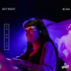 ACT RIGHT • ÆLNA
