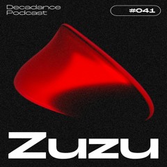 Decadance #041 | Zuzu