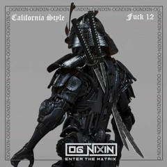 OG Nixin - California Style x Fuck 12