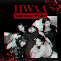 G-IDLE - HWAA (Sadeen Remix)