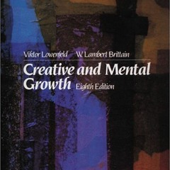 Read PDF 📧 Creative and Mental Growth by  Viktor Lowenfeld &  W Lambert Brittain [PD