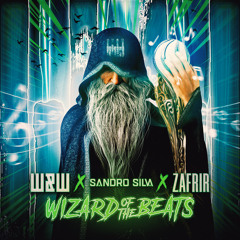 W&W x Sandro Silva x Zafrir - Wizard Of The Beats