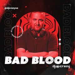 DJ Crazy SA - Bad Blood Extended Mix