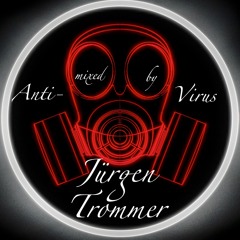 Anti - Virus - mixed by  - Jürgen - Trommer @ HOME