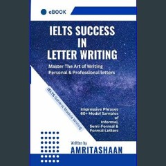 #^DOWNLOAD 💖 IELTS SUCCESS IN LETTER WRITING: Master The Art of Writing Personal & Professional Le