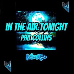 IN THE AIR TONIGHT - Groovedit 2025