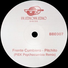 Frente Cumbiero - Pitchito (PIEK Psychocumbia Remix) - BBE007