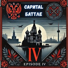 Capital Battle - Episode IV