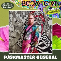 Funkmaster General - Thursday - Boomtown Garden Centre 2024