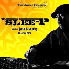The Audio Infusion on 88.9 WEAA w/ Slee-P and host Jada Givenchy 2024-08-17