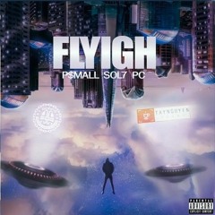 FLYIGH - P$MALL (Feat SOL7 x PC) Prod by Imperial