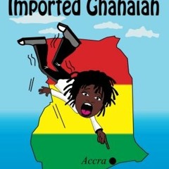 GET PDF ✓ The Imported Ghanaian by  Alba Kunadu Sumprim PDF EBOOK EPUB KINDLE