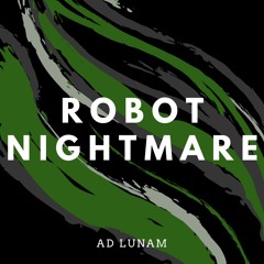 Ad Lunam - Robot Nightmare
