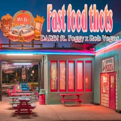 Fast Food Thots ft. Foggy x Rob Vegas