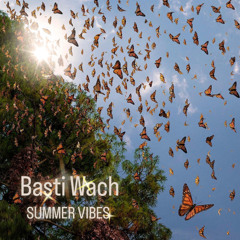 Basti Wach - summer vibes