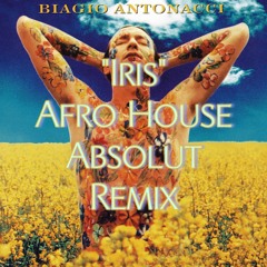 Biagio Antonacci "Iris" Afro House (Absolut Remix)