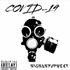 BigBabyUpNext covid 19