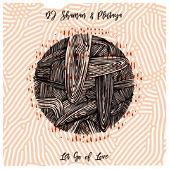 Dj Shaman & Plutaya - Let Go Of Love (Six Dead Bulgurians Remix) [trndmsk]