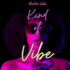 Marlon Coles - Kind Of Vibe (MJB:217 Remix)