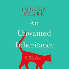 free PDF 🖌️ An Unwanted Inheritance by  Imogen Clark,Bronwen Price,Brilliance Audio