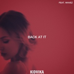 Back at It(Feat. WAVEZ)