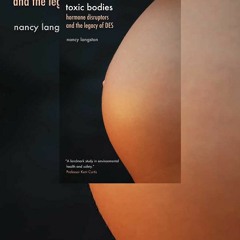 #DOWNLOAD Toxic Bodies: Hormone Disruptors and the Legacy of DES