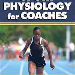 Get KINDLE 📗 Sport Physiology for Coaches by  Brian J. Sharkey &  Steven E. Gaskill