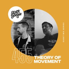 SlothBoogie Guestmix #455 - Theory Of Movement