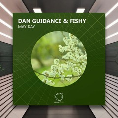 PREMIERE: Dan Guidance & Fishy - May Day [Lizplay Records]
