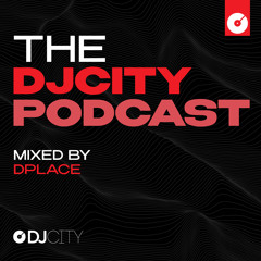 PODCAST MIX FOR DJ CITY | @djdplace