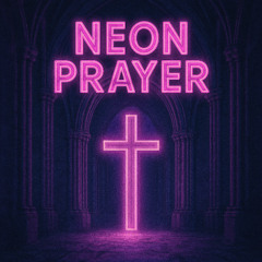 Neon Prayer