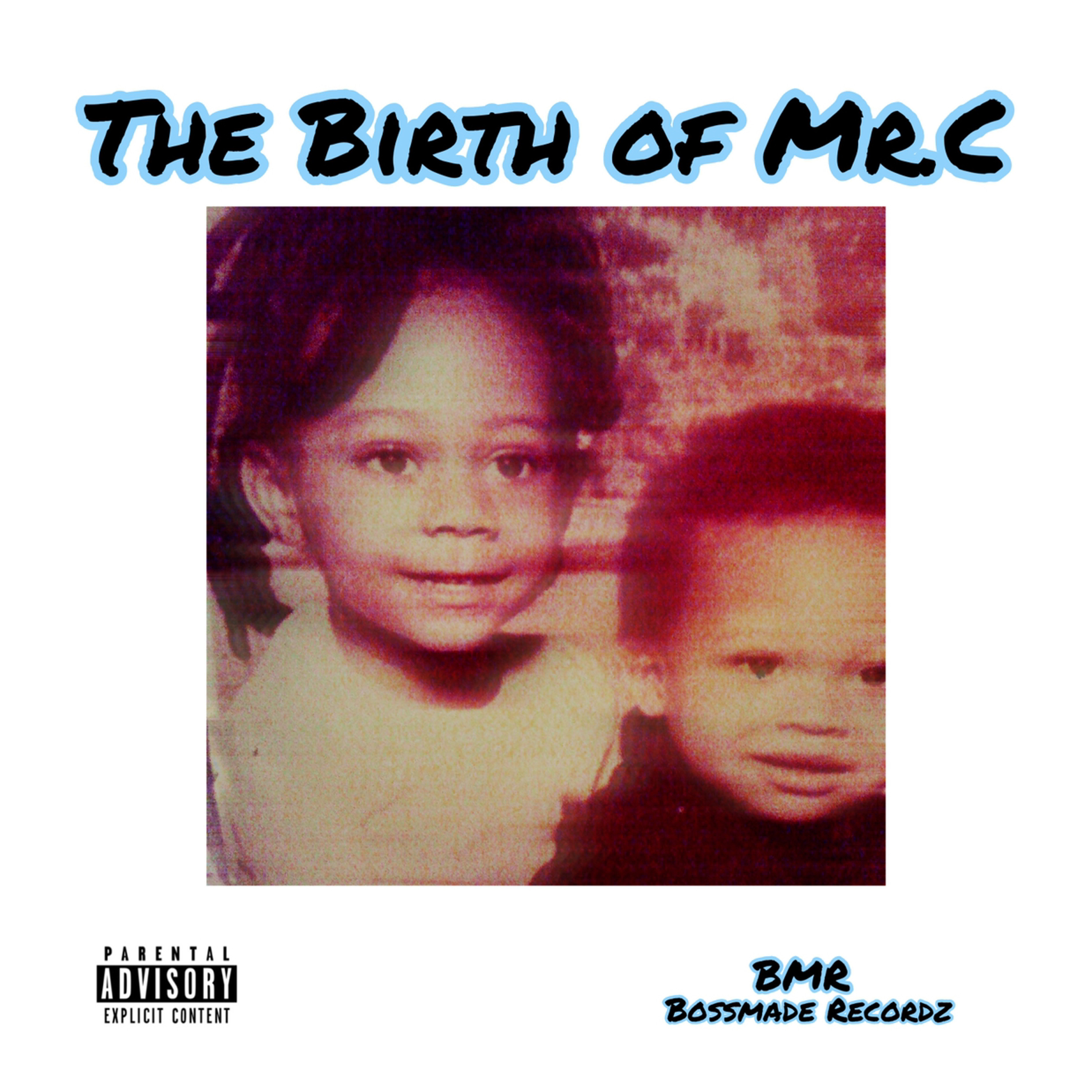 The Birth of Mr.C