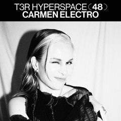 T3R Hyperspace 48 - Carmen Electro (KAOS/Selected)