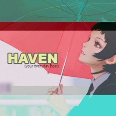 Haven (your everyday beat)