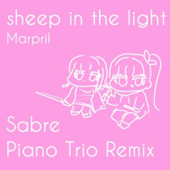 sheep in the light - Marpril (Sabre Piano Trio Remix)