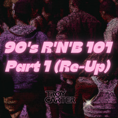 90's R'N'B 101 Part 1 (Re-Up)