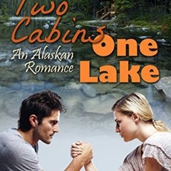 PDF/Ebook Two Cabins, One Lake BY : Shaye Marlow